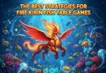 The Best Strategies for Fire Kirin Fish Table Games The Best Strategies for Fire Kirin Fish Table Games